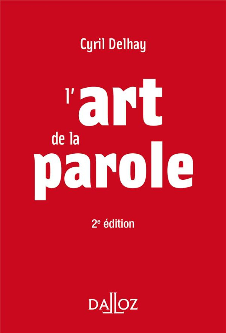 L'ART DE LA PAROLE - DELHAY CYRIL - DALLOZ