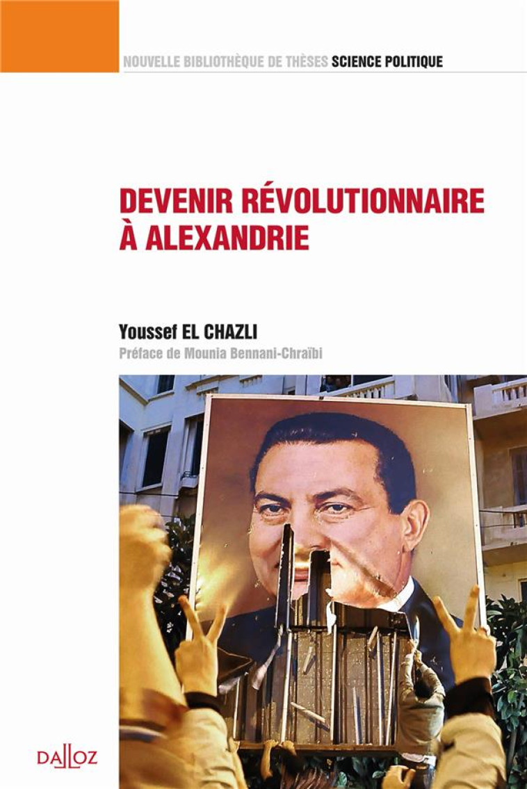 DEVENIR REVOLUTIONNAIRE A ALEXANDRIE - EL CHAZLI YOUSSEF - DALLOZ