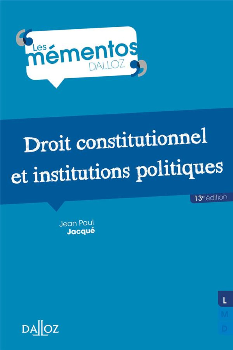 DROIT CONSTITUTIONNEL ET INSTITUTIONS POLITIQUES - LES MEMENTOS - JACQUE JEAN PAUL - DALLOZ