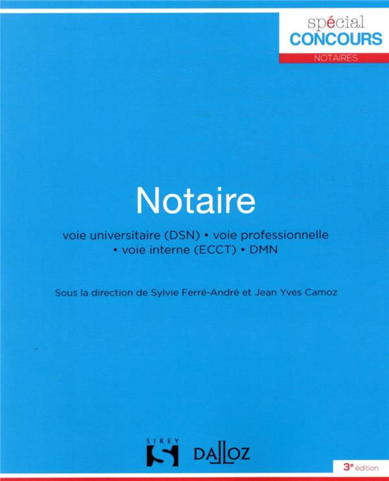 NOTAIRE  -  VOIE UNIVERSITAIRE (DSN)  -  VOIE PROFESSIONNELLE  -  VOIE INTERNE (ECCT)  -  DIMN (3E EDITION) - FERRE-ANDRE SYLVIE - DALLOZ