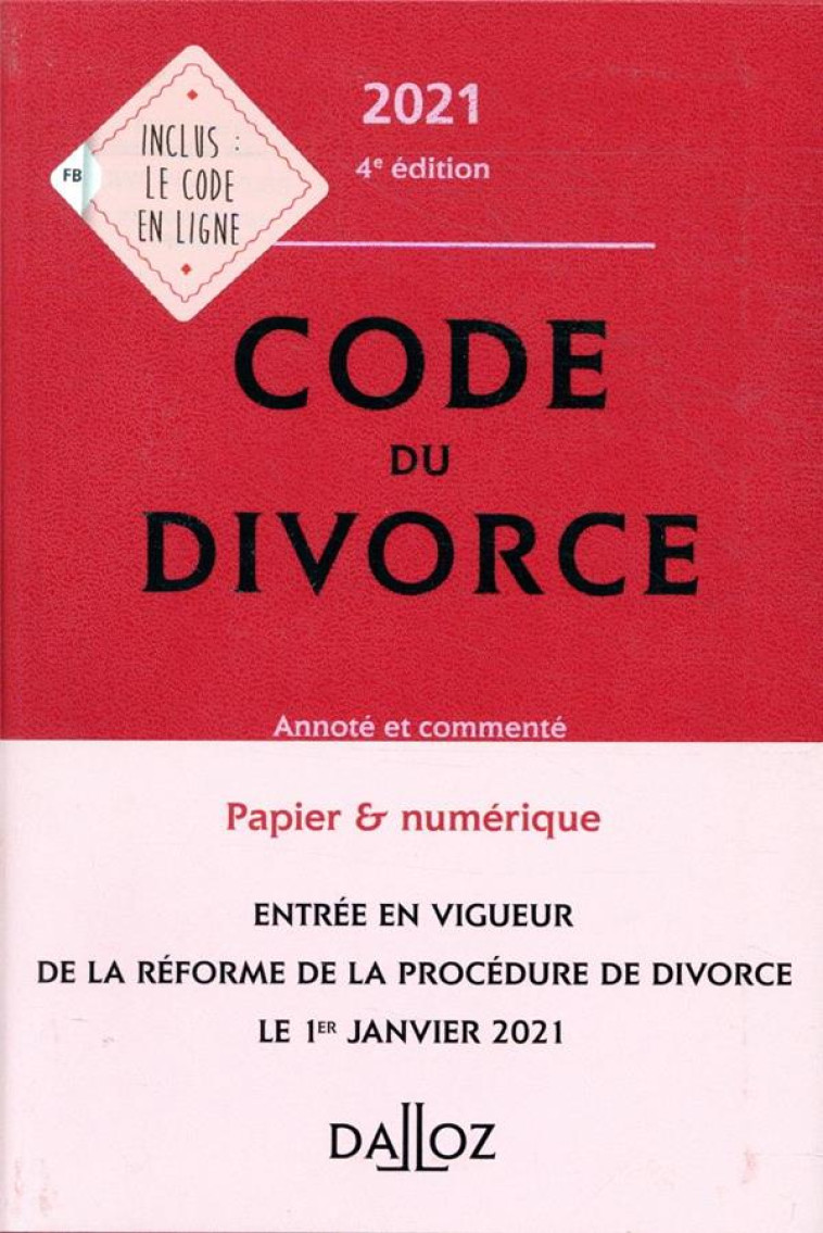 CODE DU DIVORCE 2021 4ED - ANNOTE ET COMMENTE - COLLECTIF - DALLOZ