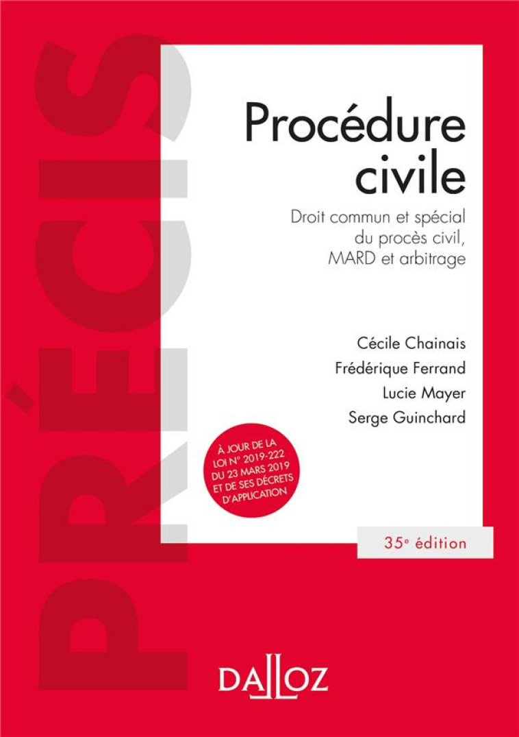 PROCEDURE CIVILE. 35E ED. - DROIT COMMUN ET SPECIAL DU PROCES CIVIL, MARD ET ARBITRAGE - CHAINAIS/FERRAND - DALLOZ