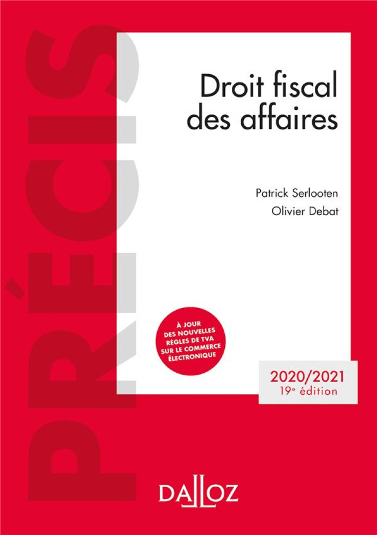 DROIT FISCAL DES AFFAIRES (EDITION 2020/2021) - DEBAT/SERLOOTEN - DALLOZ