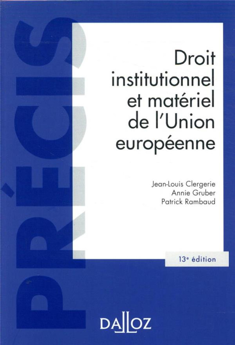 DROIT INSTITUTIONNEL ET MATERIEL DE L'UNION EUROPEENNE 13ED - CLERGERIE/GRUBER - DALLOZ