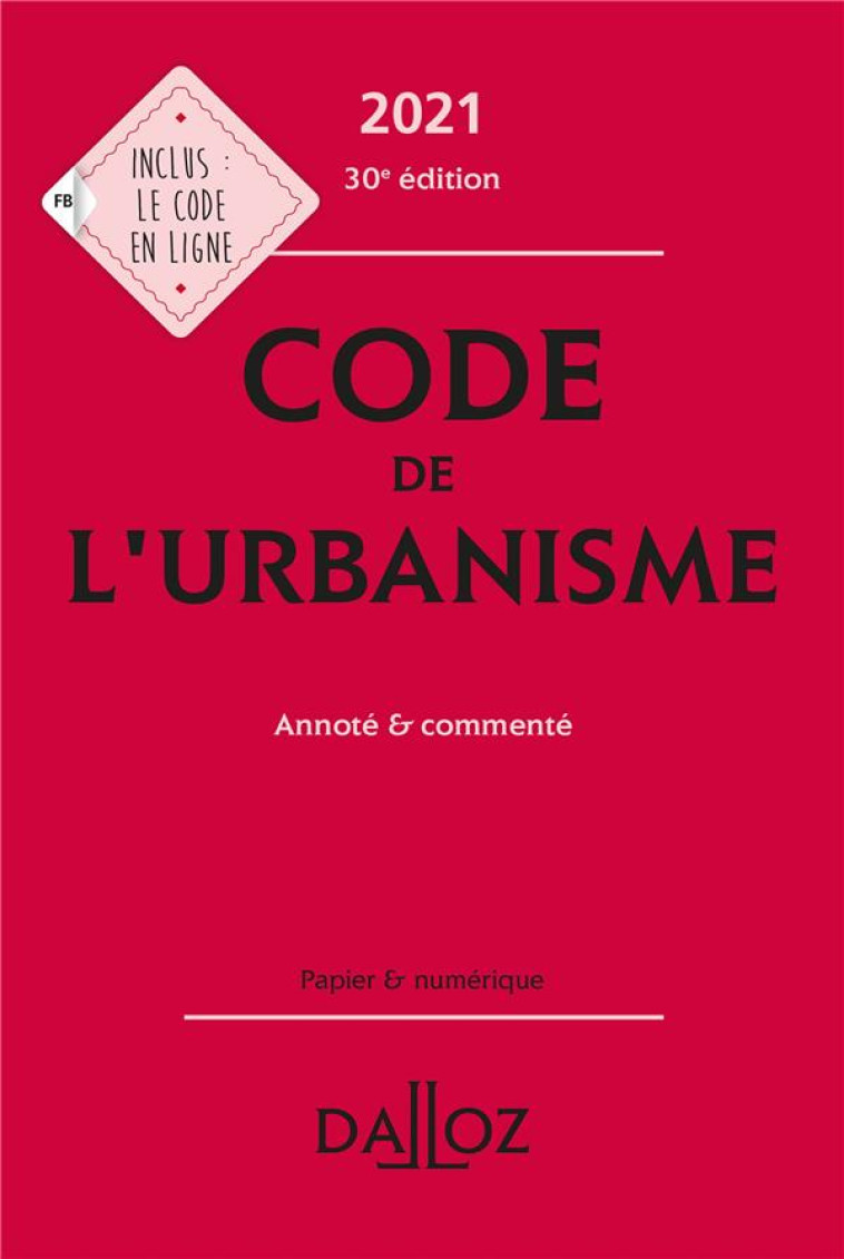 CODE DE L'URBANISME, ANNOTE ET COMMENTE (EDITION 2021) - MEHL-SCHOUDER/GRAND - DALLOZ