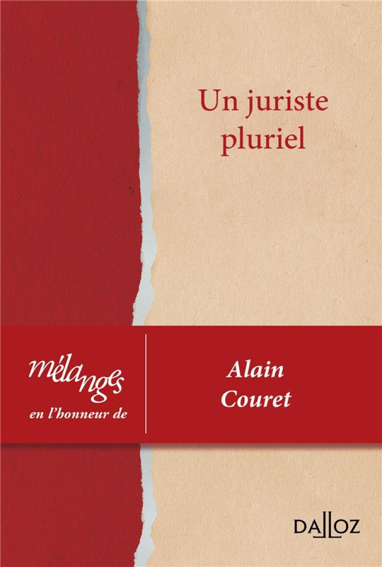 UN JURISTE PLURIEL  -  MELANGES EN L'HONNEUR D'ALAIN COURET - COLLECTIF - DALLOZ