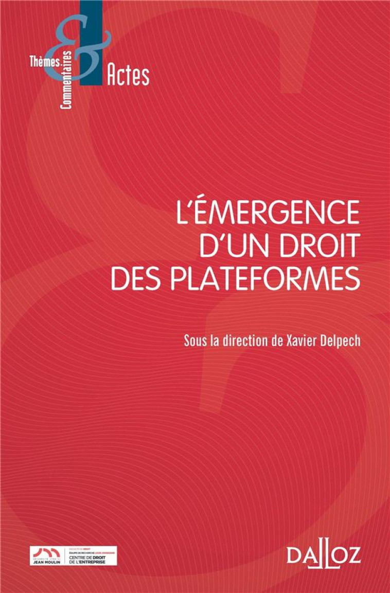 L'EMERGENCE D'UN DROIT DES PLATEFORMES - DELPECH XAVIER - DALLOZ