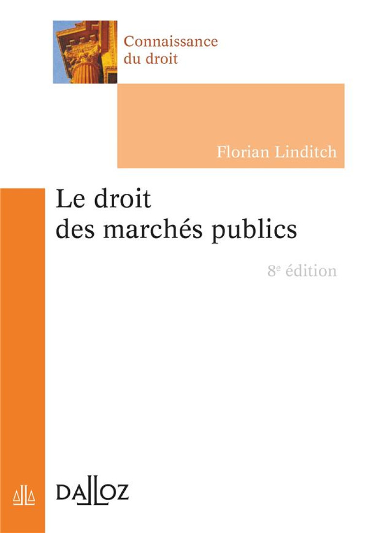 LE DROIT DES MARCHES PUBLICS (8E EDITION) - LINDITCH FLORIAN - DALLOZ