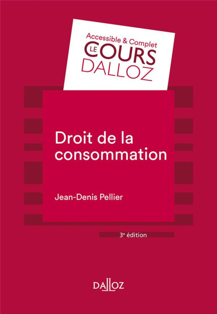 DROIT DE LA CONSOMMATION - PELLIER JEAN-DENIS - DALLOZ