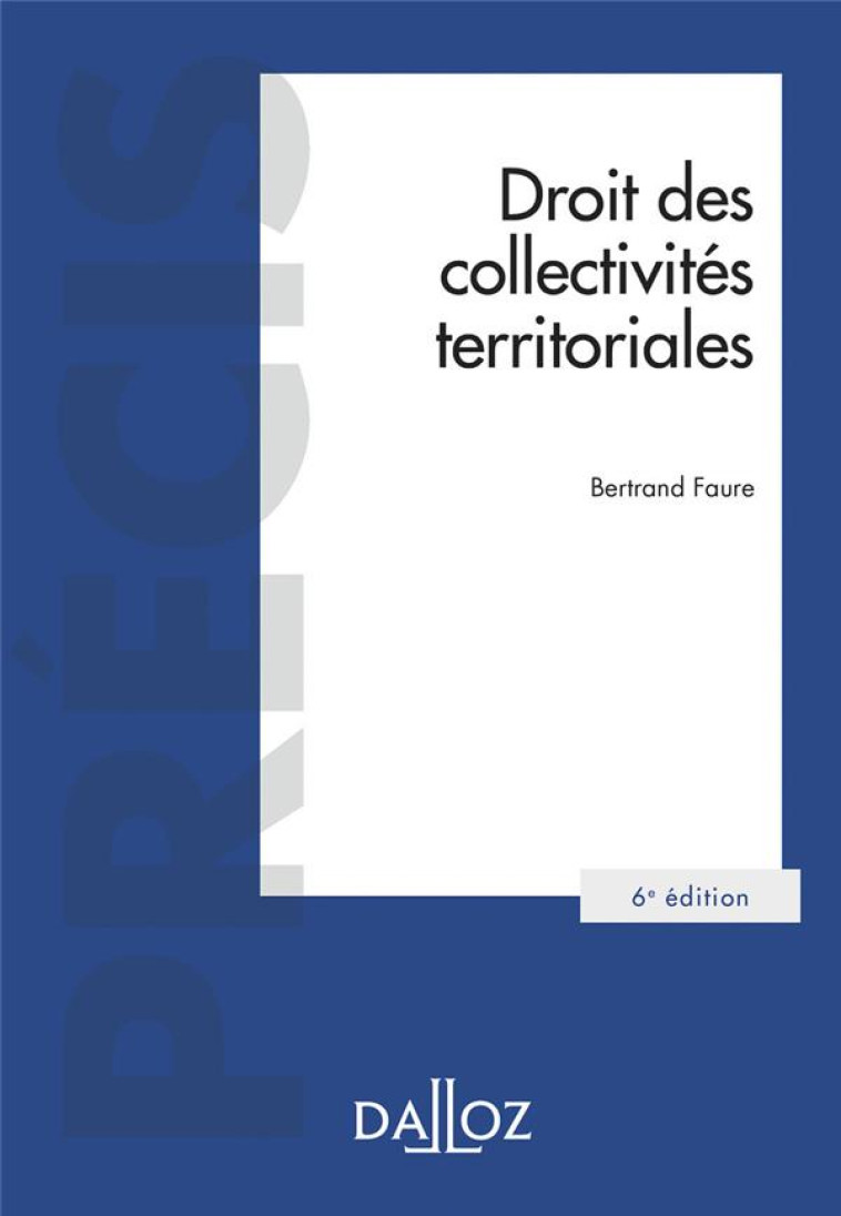 DROIT DES COLLECTIVITES TERRITORIALES 6ED - FAURE BERTRAND - DALLOZ