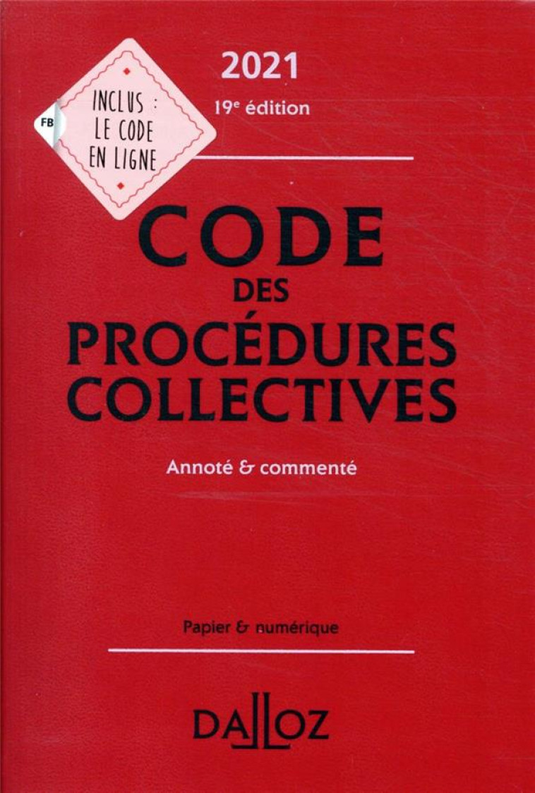 CODE DES PROCEDURES COLLECTIVES 2021, ANNOTE #038; COMMENTE - LIENHARD/PISONI - DALLOZ