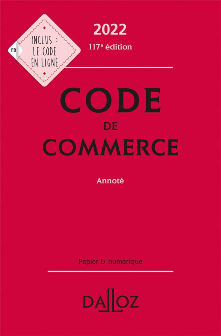 CODE DE COMMERCE ANNOTE (EDITION 2022) - CHEVRIER/PISONI - DALLOZ