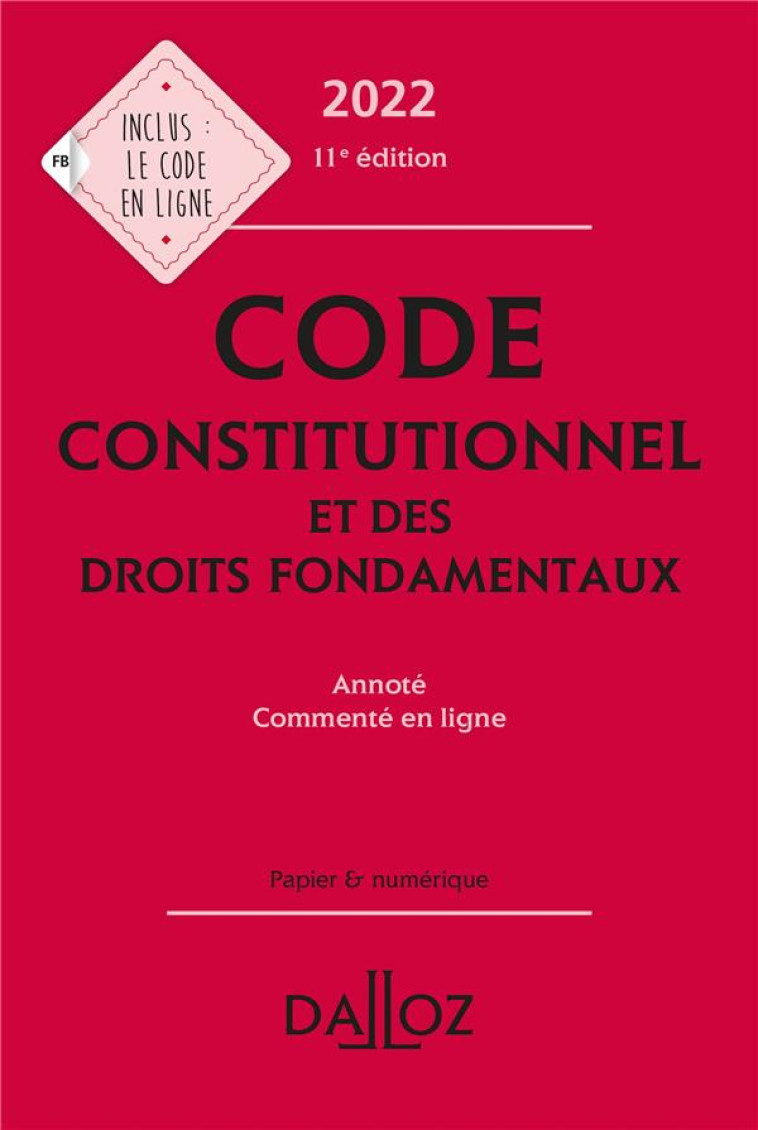 CODE CONSTITUTIONNEL ET DES DROITS FONDAMENTAUX, ANNOTE ET COMMENTE EN LIGNE (EDITION 2022) - DE GAUDEMONT/POTTEAU - DALLOZ