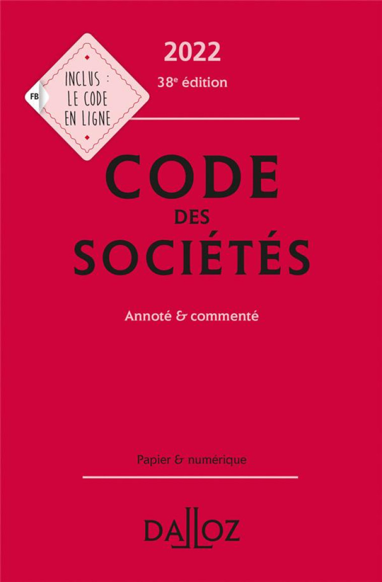 CODE DES SOCIETES, ANNOTE ET COMMENTE (EDITION 2022) - VALUET/LIENHARD - DALLOZ