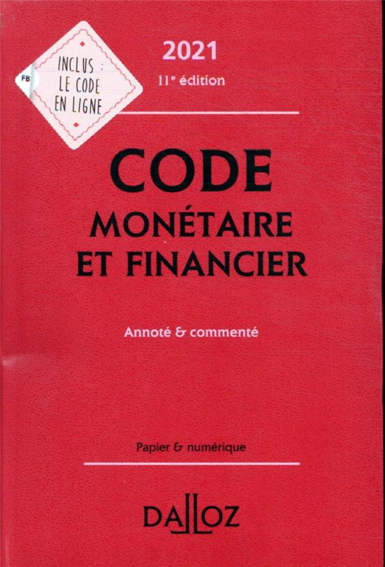 CODE MONETAIRE ET FINANCIER, ANNOTE et COMMENTE (EDITION 2021) - STORCK/CHEVRIER - DALLOZ