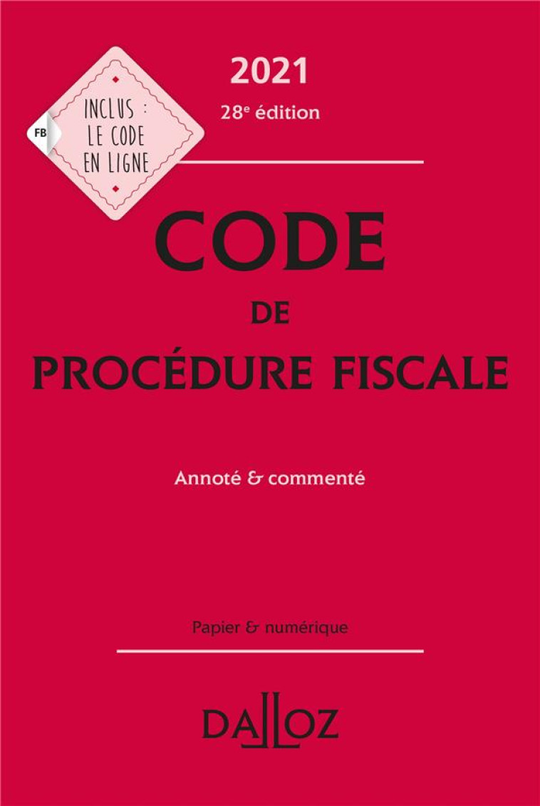 CODE DE PROCEDURE FISCALE, ANNOTE ET COMMENTE (EDITION 2021) - AYRAULT/NEGRIN - DALLOZ