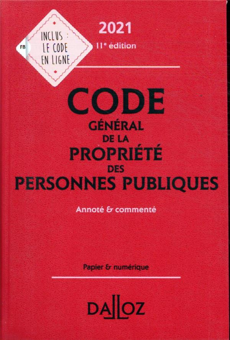 CODE GENERAL DE LA PROPRIETE DES PERSONNES PUBLIQUES, ANNOTE ET COMMENTE (EDITION 2021) - BREIL CLEMENCE - DALLOZ