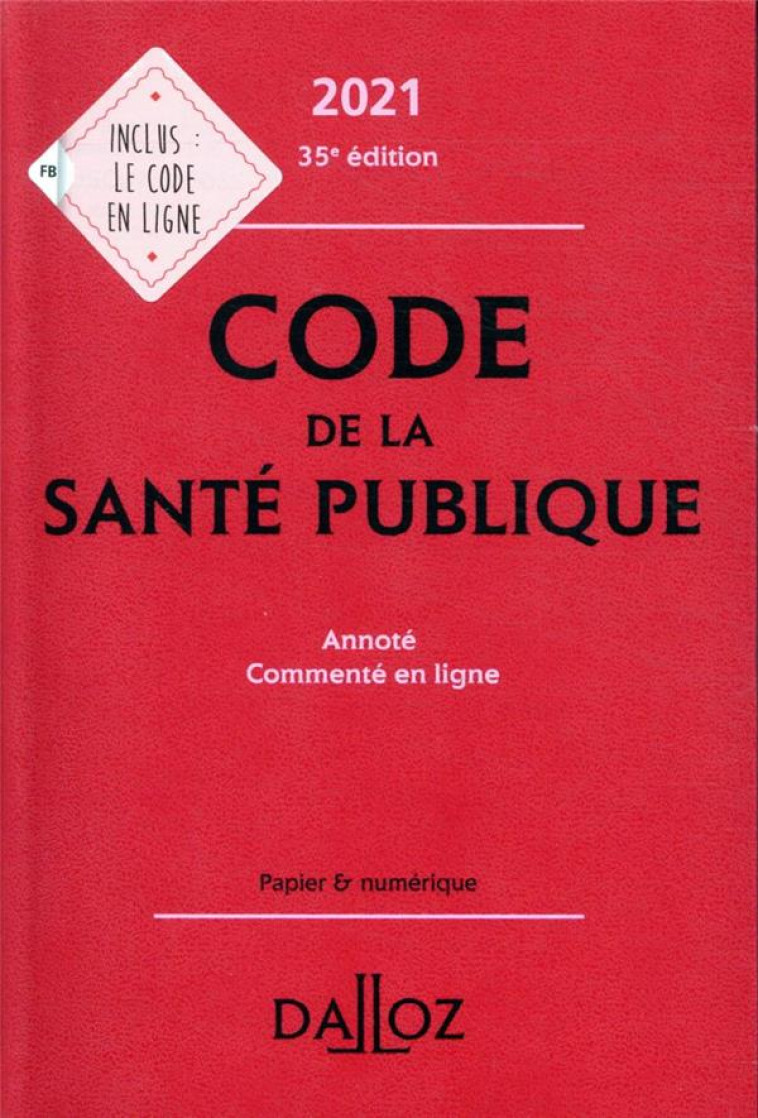 CODE DE LA SANTE PUBLIQUE, ANNOTE ET COMMENTE EN LIGNE (EDITION 2021) - MARKUS/CRISTOL - DALLOZ