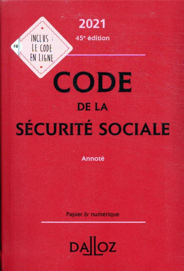 CODE DE LA SECURITE SOCIALE, ANNOTE (EDITION 2021) - GINON/GUIOMARD - DALLOZ