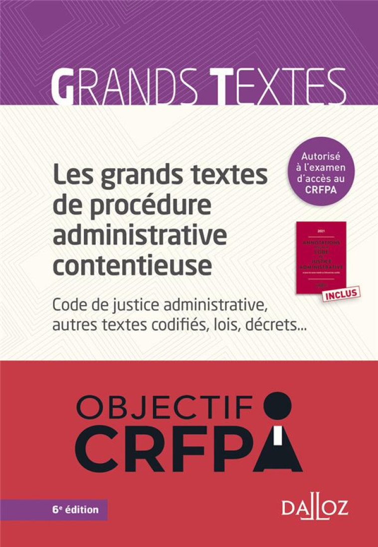 LES GRANDS TEXTES DE PROCEDURE ADMINISTRATIVE CONTENTIEUSE. CODE DE JUSTICE ADMINISTRATIVE.... 6E ED - CASSIA PAUL - DALLOZ