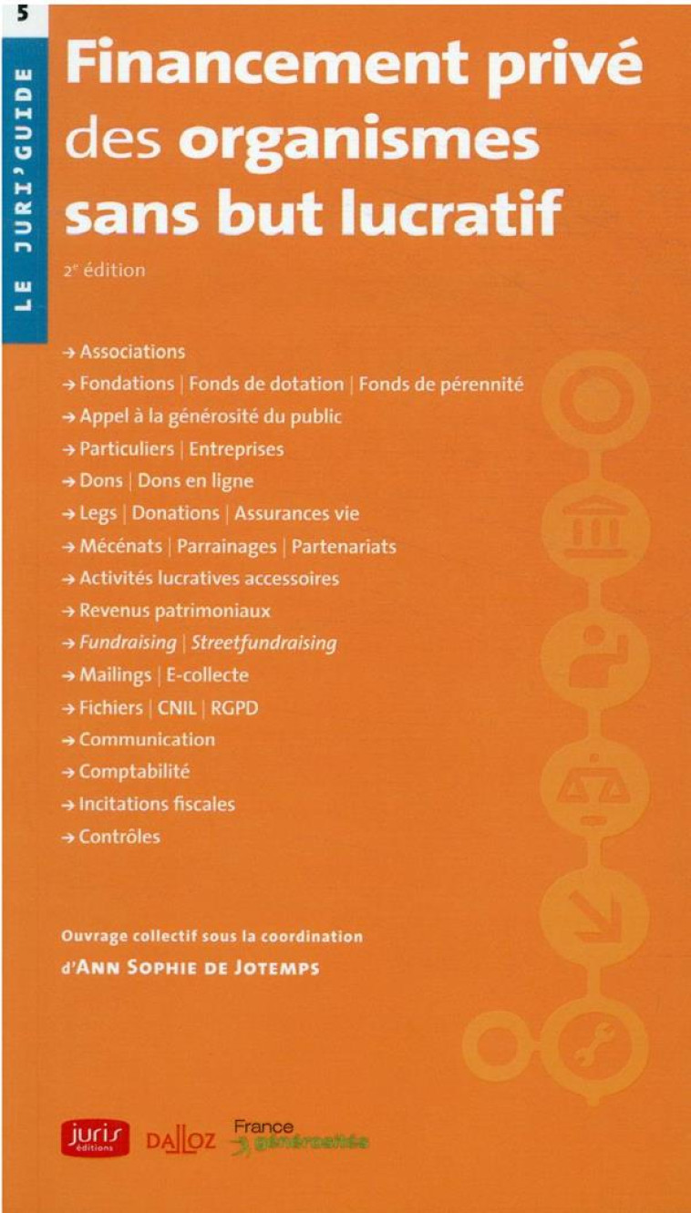 FINANCEMENT PRIVE DES ORGANISMES SANS BUT LUCRATIF (2E EDITION) - FRANCE GENEROSITES - DALLOZ