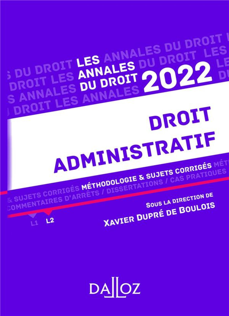 DROIT ADMINISTRATIF : METHODOLOGIE et SUJETS CORRIGES (EDITION 2022) - DUPRE DE BOULOIS X. - DALLOZ