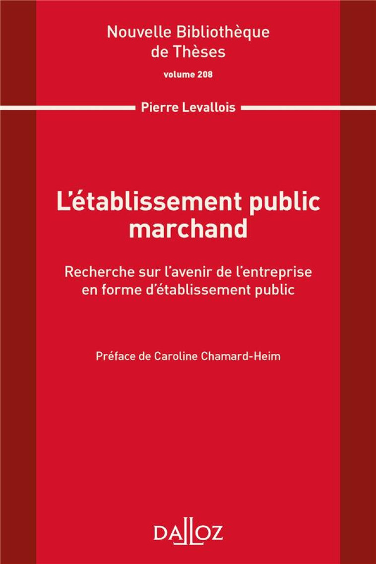 L'ETABLISSEMENT PUBLIC MARCHAND : RECHERCHE SUR L'AVENIR DE L'ENTREPRISE EN FORME D'ETABLISSEMENT PUBLIC - LEVALLOIS PIERRE - DALLOZ