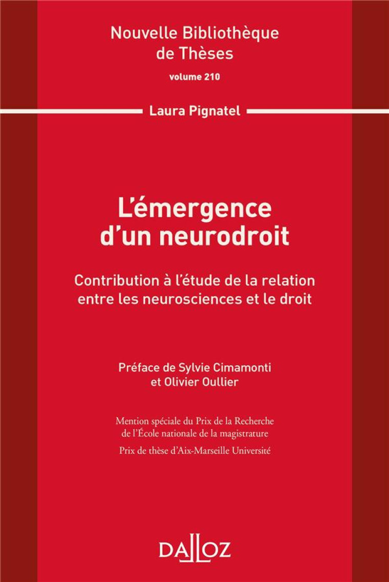 L'EMERGENCE D'UN NEURODROIT : CONTRIBUTION A L'ETUDE DE LA RELATION ENTRE LES NEUROSCIENCES ET LE DROIT - PIGNATEL LAURA - DALLOZ