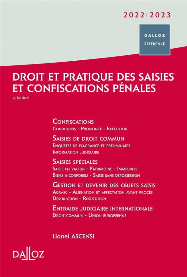 DROIT ET PRATIQUE DES SAISIES ET CONFISCATIONS PENALES 2022/2023. 2E ED. - ASCENSI LIONEL - DALLOZ