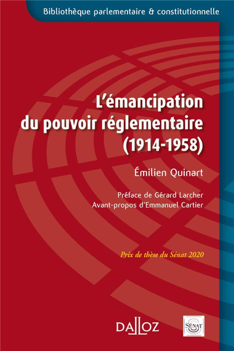 L'EMANCIPATION DU POUVOIR REGLEMENTAIRE (1914-1958) - QUINART EMILIEN - DALLOZ