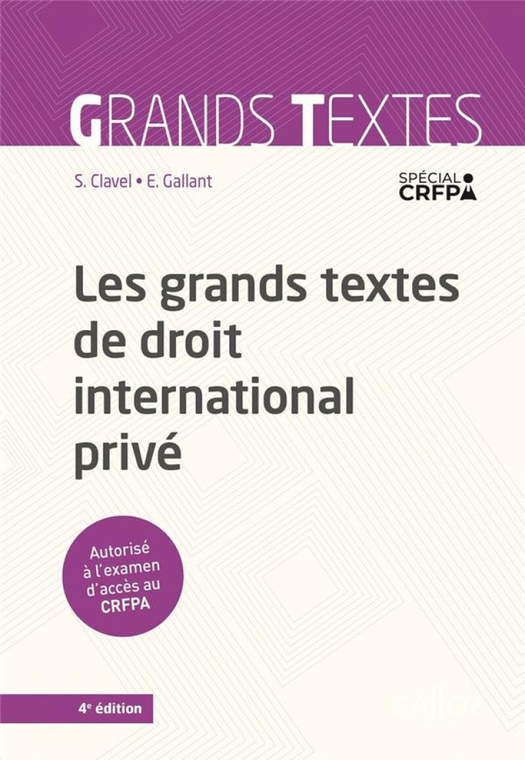 LES GRANDS TEXTES DE DROIT INTERNATIONAL PRIVE. 4E ED. - CLAVEL/GALLANT - DALLOZ