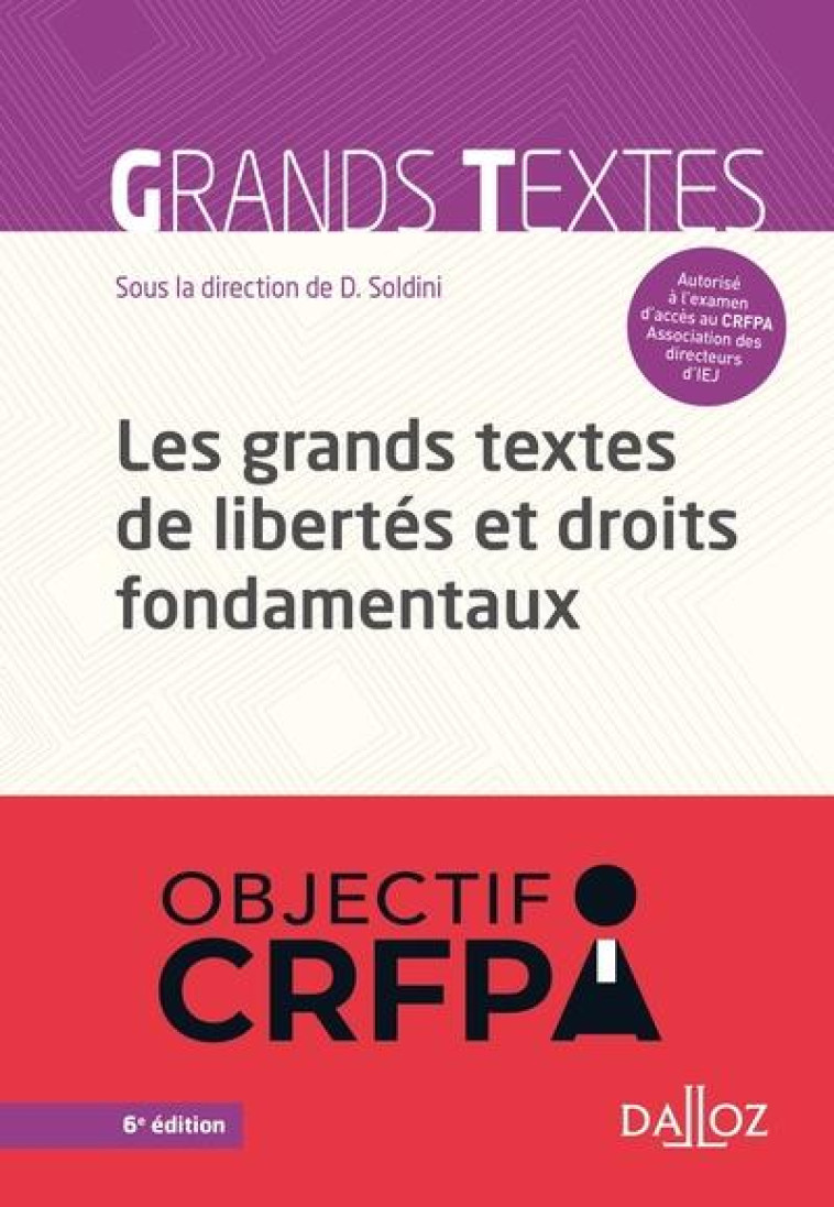 LES GRANDS TEXTES DE LIBERTES ET DROITS FONDAMENTAUX. 6E ED. - SOLDINI DAVID - DALLOZ