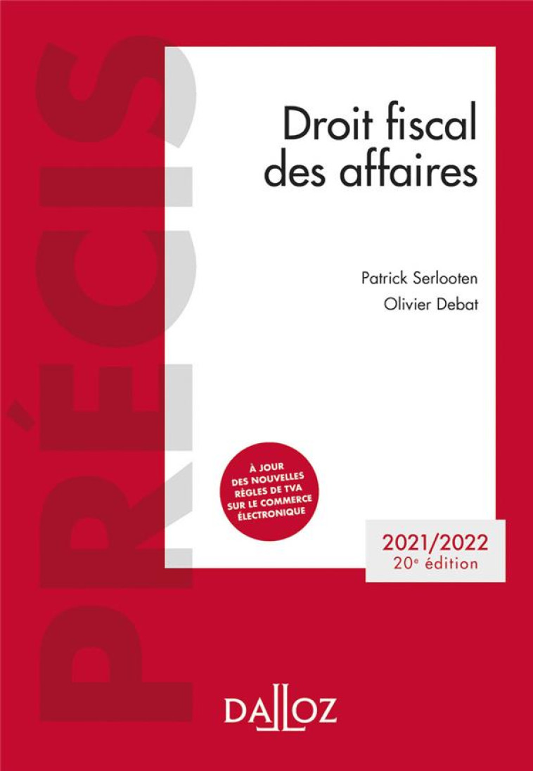 DROIT FISCAL DES AFFAIRES (EDITION 2021/2022) - SERLOOTEN/DEBAT - DALLOZ