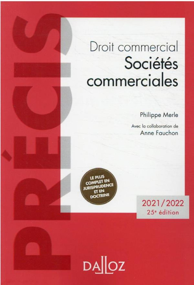 DROIT COMMERCIAL : SOCIETES COMMERCIALES (EDITION 2021/2022) - FAUCHON/MERLE - DALLOZ