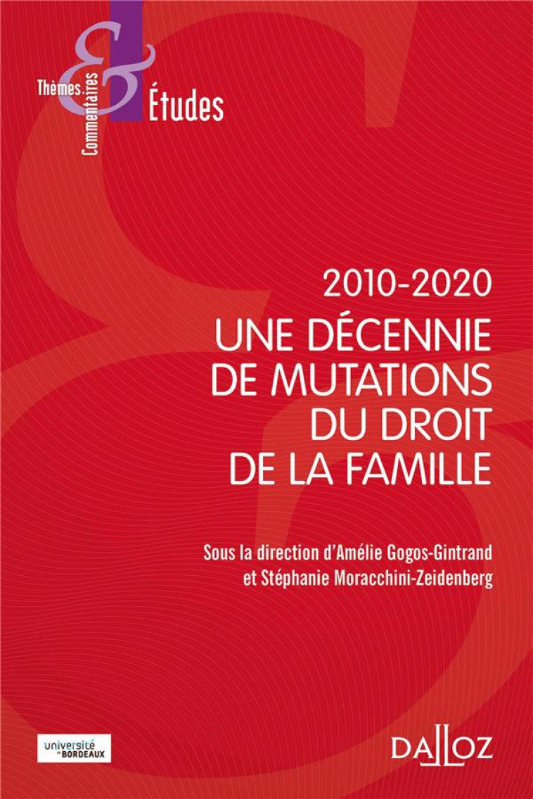 2010-2020 : UNE DECENNIE DE MUTATIONS DU DROIT DE LA FAMILLE - GOGOS-GINTRAND A. - DALLOZ