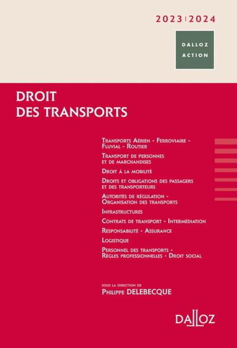 DROIT DES TRANSPORTS  (EDITION 2023/2024) - DELEBECQUE PHILIPPE - DALLOZ