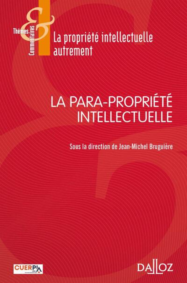 LA PARA-PROPRIETE INTELLECTUELLE - BRUGUIERE J-M. - DALLOZ