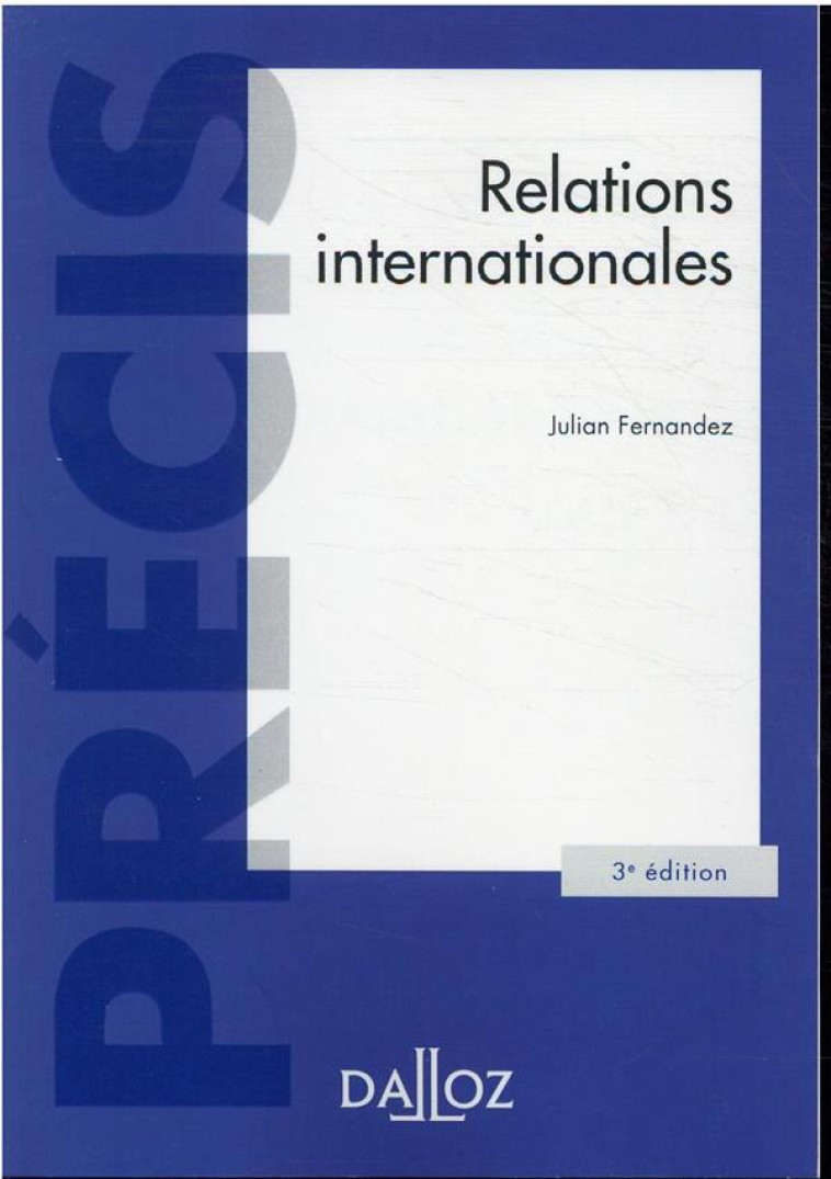 RELATIONS INTERNATIONALES. 3E ED. - FERNANDEZ JULIAN - DALLOZ