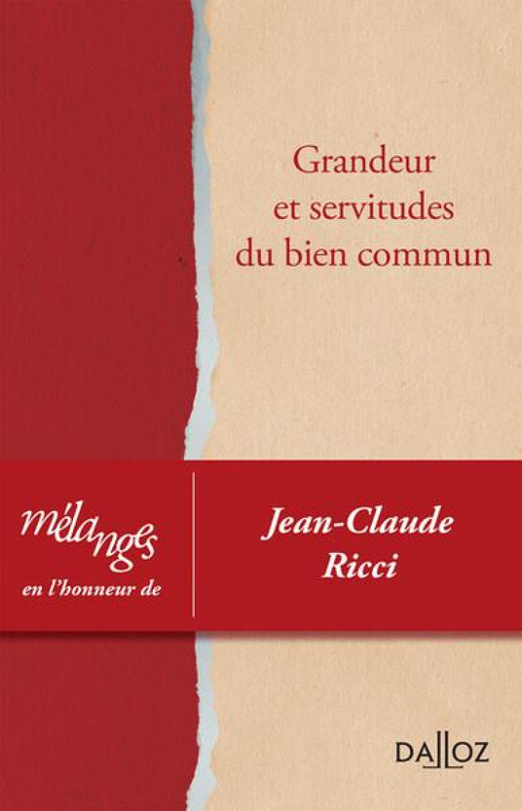 MELANGES EN L'HONNEUR DE JEAN-CLAUDE RICCI : GRANDEUR ET SERVITUDES DU BIEN COMMUN - COLLECTIF - DALLOZ