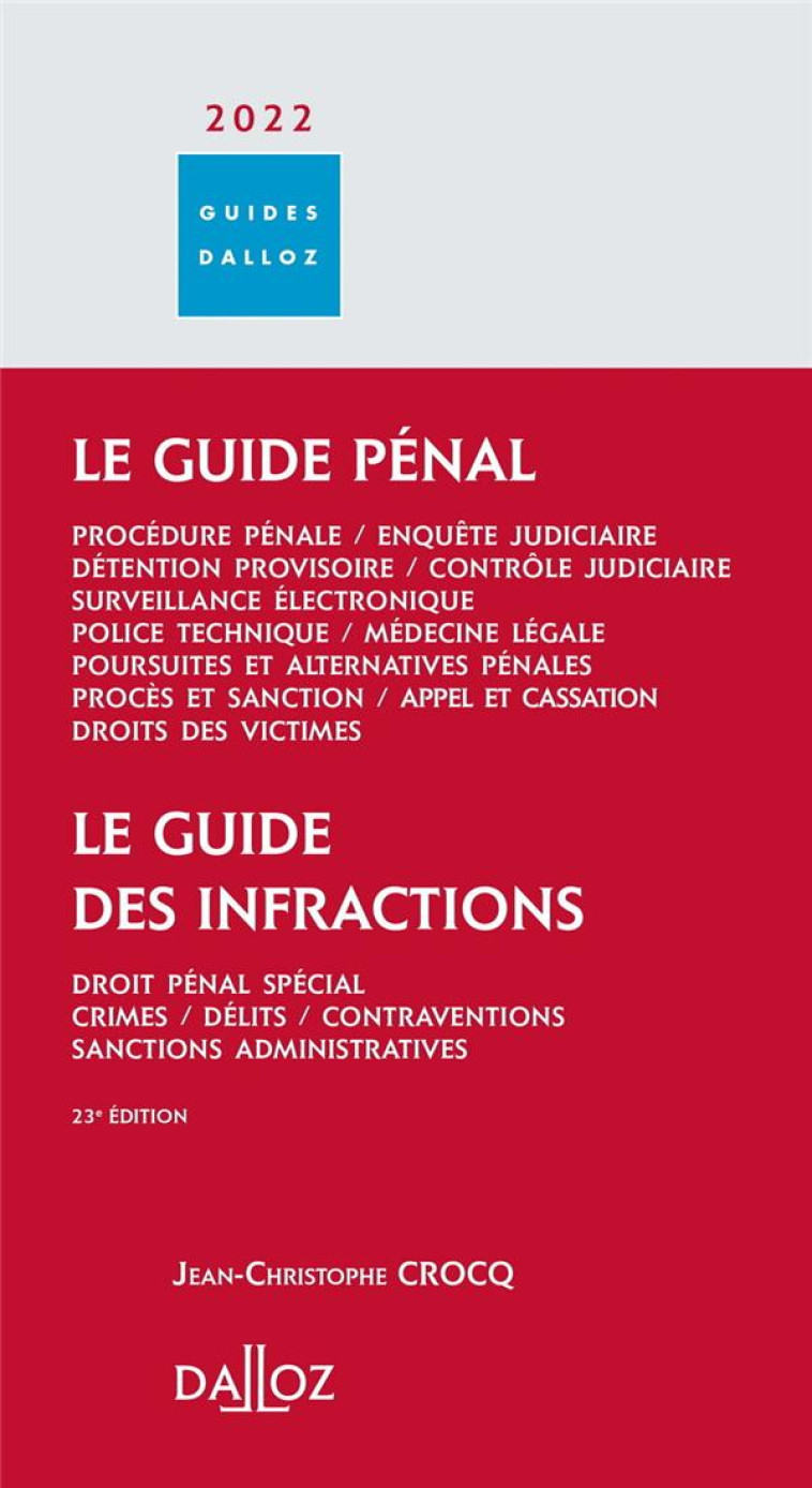 LE GUIDE PENAL - LE GUIDE DES INFRACTIONS (EDITION 2022) - CROCQ J-C. - DALLOZ