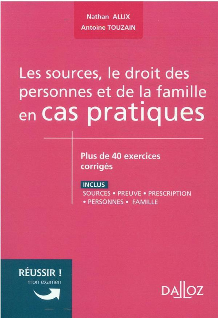 LES SOURCES, LE DROIT DES PERSONNES ET DE LA FAMILLE EN CAS PRATIQUES - TOUZAIN/ALLIX - DALLOZ