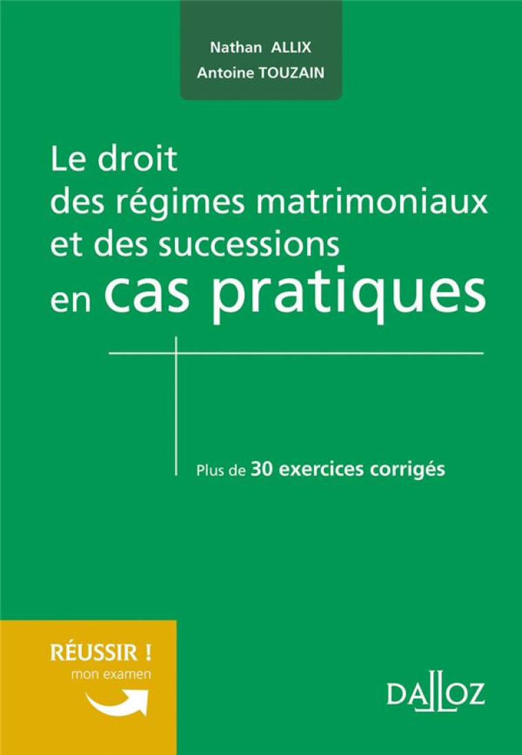 LES REGIMES MATRIMONIAUX ET LES SUCCESSIONS EN CAS PRATIQUES - TOUZAIN/ALLIX - DALLOZ