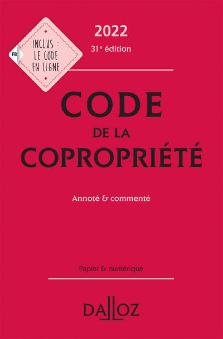 CODE DE LA COPROPRIETE 2022, ANNOTE ET COMMENTE. 31E ED. - COLLECTIF - DALLOZ