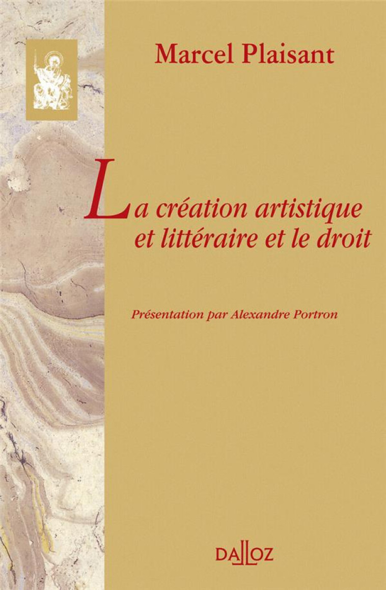 LA CREATION LITTERAIRE ET ARTISTIQUE ET LE DROIT - PLAISANT/PORTRON - DALLOZ