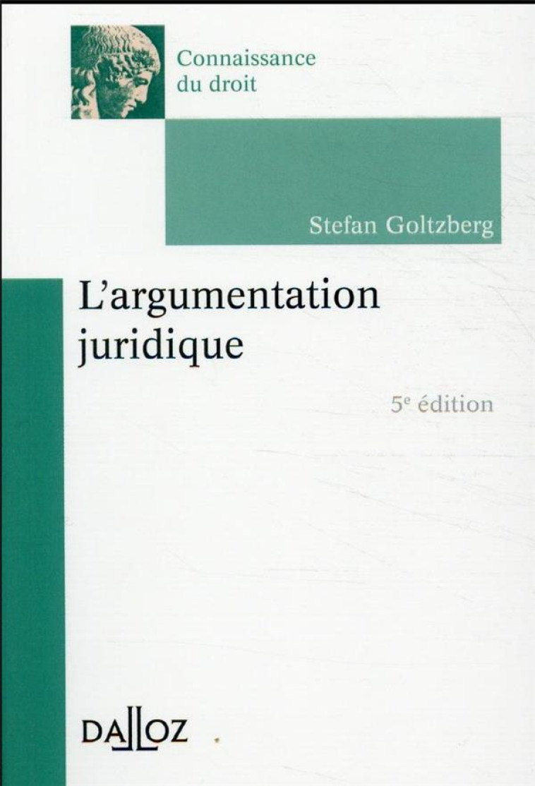 L'ARGUMENTATION JURIDIQUE - GOLTZBERG STEFAN - DALLOZ