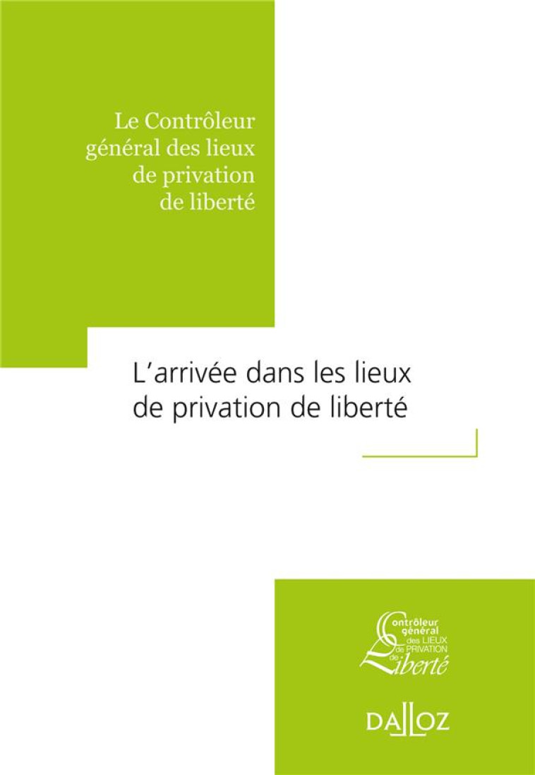 L'ARRIVEE DANS LES LIEUX DE PRIVATION DE LIBERTE - SIMONNOT DOMINIQUE - DALLOZ