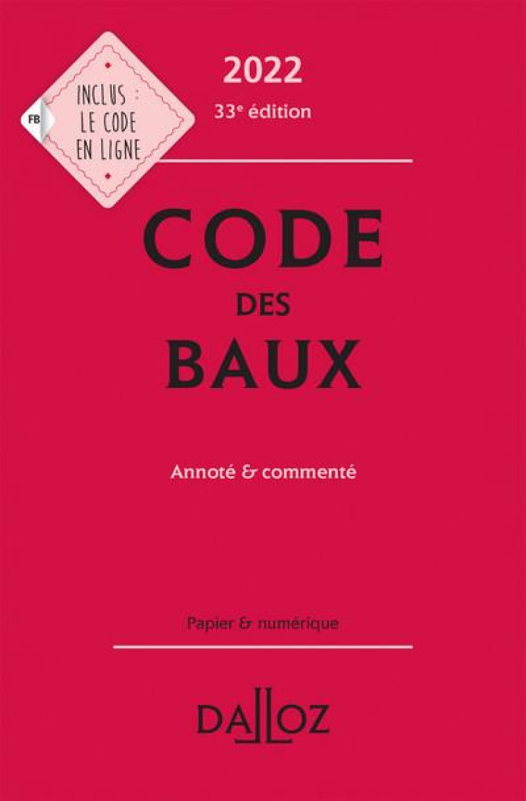 CODE DES BAUX 2022, ANNOTE ET COMMENTE. 33E ED. - COLLECTIF - DALLOZ