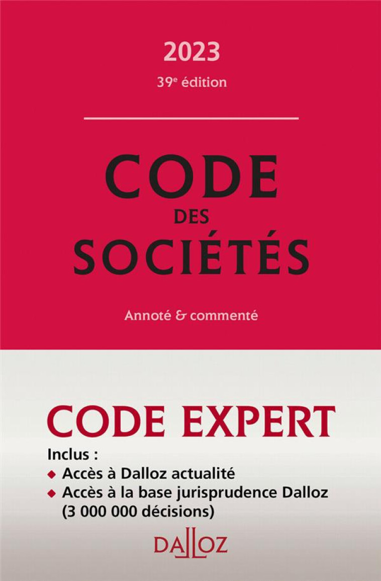 CODE DALLOZ EXPERT. CODE DES SOCIETES 2023 39ED - COMMENTE - FRANCOIS/VALUET - DALLOZ