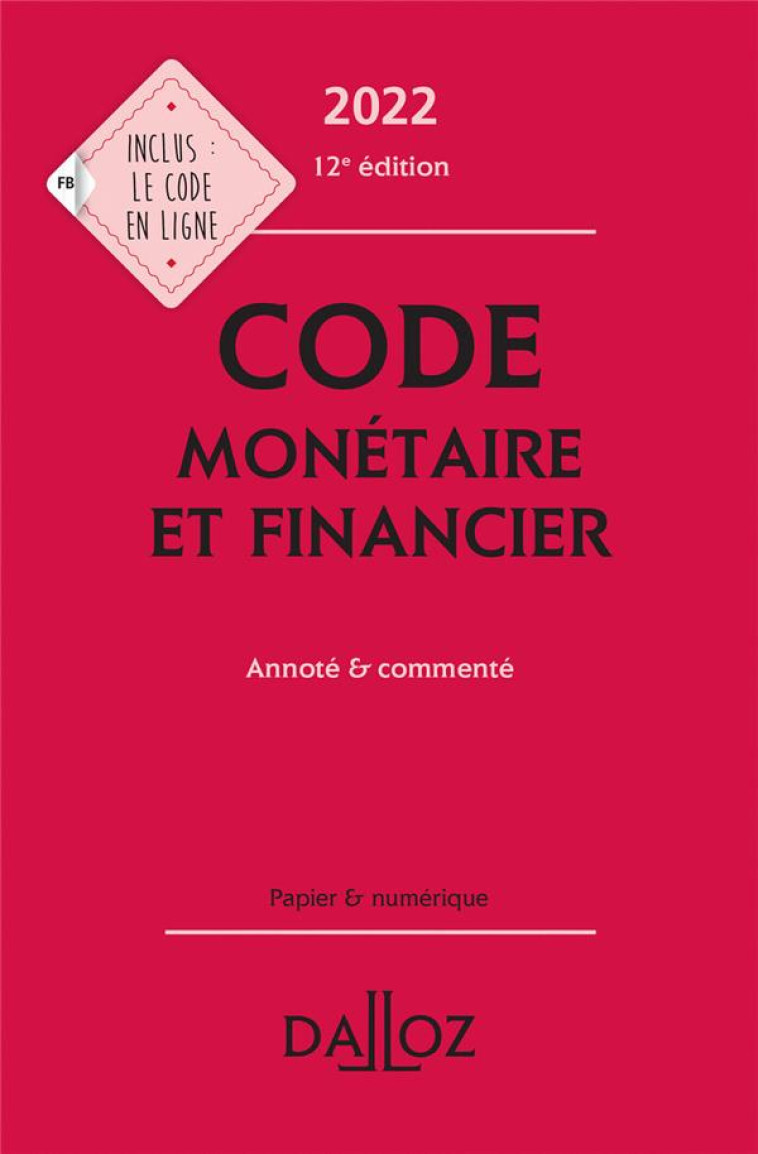 CODE MONETAIRE ET FINANCIER 2022 12ED - ANNOTE ET COMMENTE - STORCK/CHEVRIER - NC