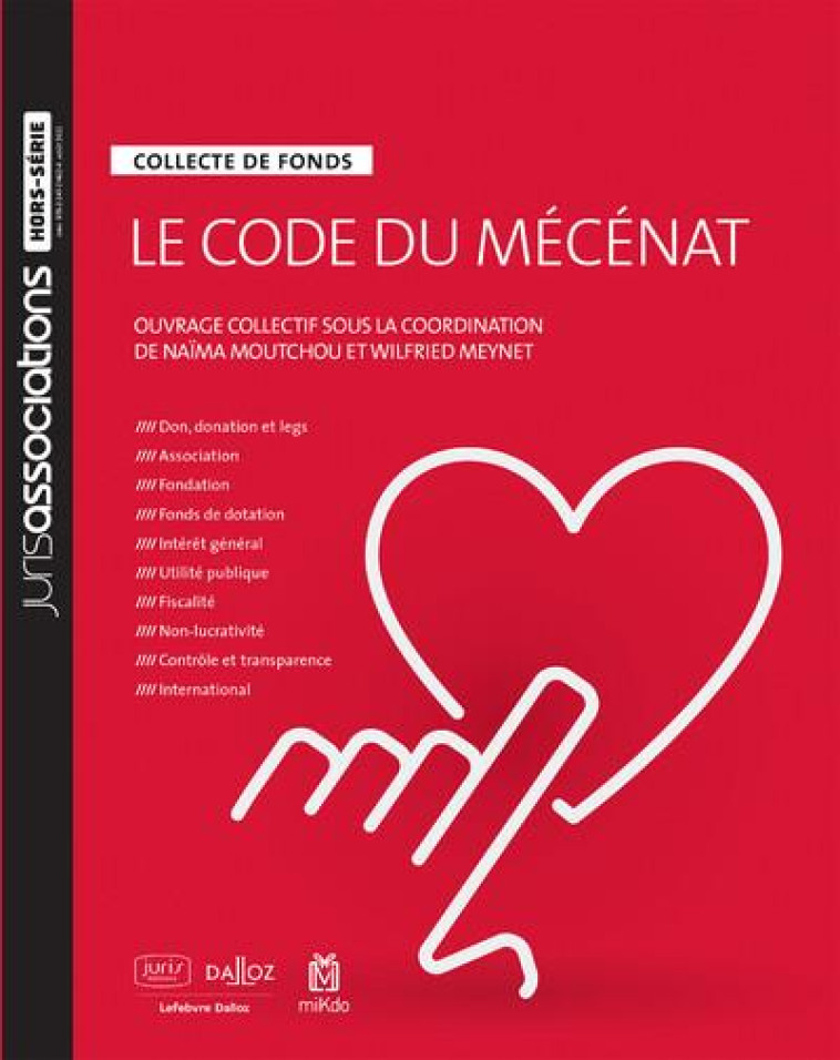 LE CODE DU MECENAT : COLLECTE DE FONDS - MEYNET WILFRIED - DALLOZ